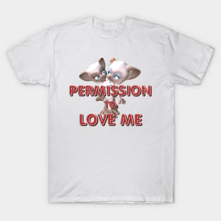 Permission to Love Me T-Shirt